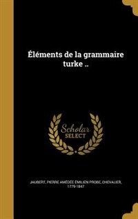 Front cover_Éléments de la grammaire turke ..