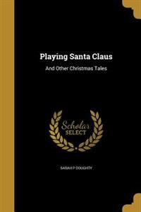 Front cover_Playing Santa Claus