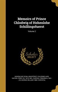 Front cover_Memoirs of Prince Chlodwig of Hohenlohe Schillingsfuerst; Volume 2