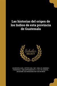 Couverture_Las historias del origen de los Indios de esta provincia de Guatemala