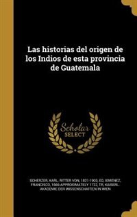 Couverture_Las historias del origen de los Indios de esta provincia de Guatemala