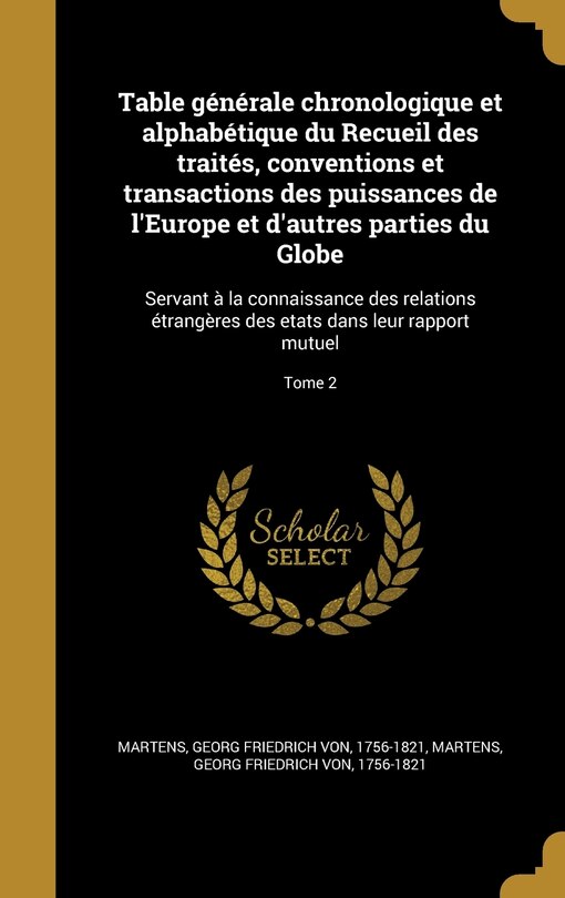 Couverture_Table générale chronologique et alphabétique du Recueil des traités, conventions et transactions des puissances de l'Europe et d'autres parties du Globe