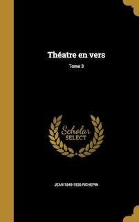 Couverture_Théatre en vers; Tome 3