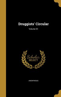 Druggists' Circular; Volume 51