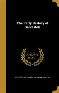 Front cover_The Early History of Galveston