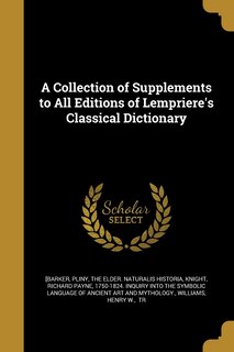 Front cover_A Collection of Supplements to All Editions of Lempriere's Classical Dictionary