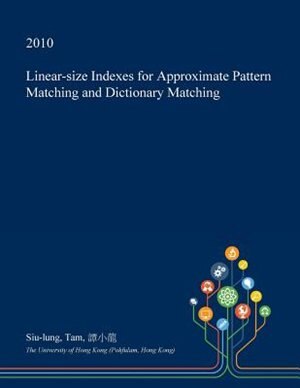Couverture_Linear-size Indexes for Approximate Pattern Matching and Dictionary Matching