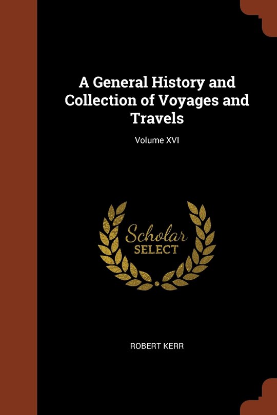 Front cover_A General History and Collection of Voyages and Travels; Volume XVI