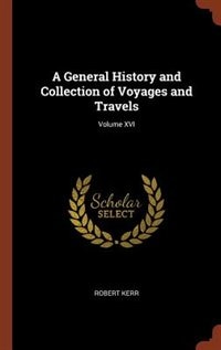 Couverture_A General History and Collection of Voyages and Travels; Volume XVI