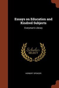 Essays on Education and Kindred Subjects: Everyman's Library