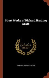 Front cover_Short Works of Richard Harding Davis
