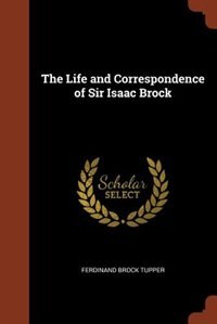 Couverture_The Life and Correspondence of Sir Isaac Brock