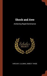 Shock and Awe: Achieving Rapid Dominance