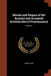 Couverture_Morals and Dogma of the Ancient and Accepted Scottish Rite of Freemasonry; Volume 2