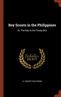 Boy Scouts in the Philippines: Or, The Key to the Treaty Box