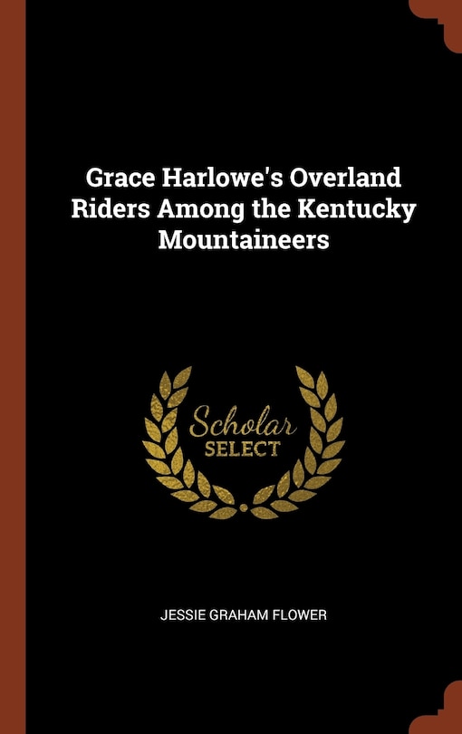 Front cover_Grace Harlowe's Overland Riders Among the Kentucky Mountaineers