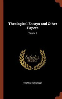 Theological Essays and Other Papers; Volume 2