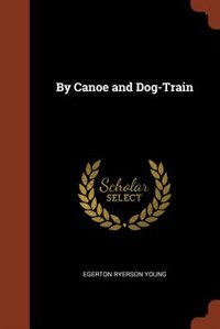 Front cover_By Canoe and Dog-Train