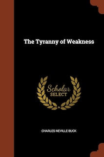 Couverture_The Tyranny of Weakness