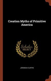 Front cover_Creation Myths of Primitive America