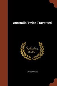 Front cover_Australia Twice Traversed