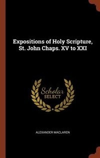 Front cover_Expositions of Holy Scripture, St. John Chaps. XV to XXI