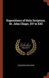 Front cover_Expositions of Holy Scripture, St. John Chaps. XV to XXI