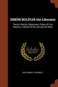 Front cover_SIMÓN BOLÍVAR the Liberator