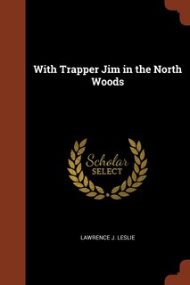 Front cover_With Trapper Jim in the North Woods