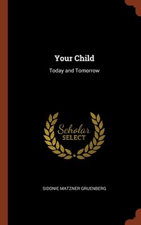 Your Child: Today and Tomorrow