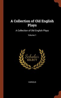 Front cover_A Collection of Old English Plays