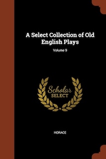Front cover_A Select Collection of Old English Plays; Volume 9