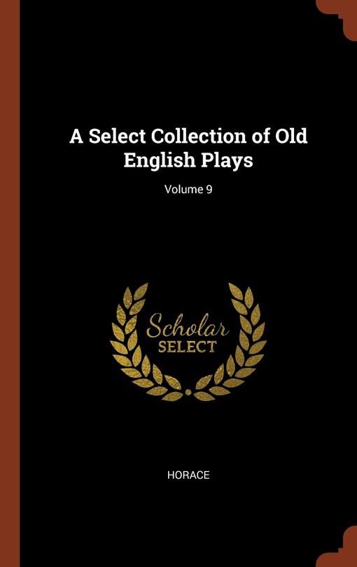 Couverture_A Select Collection of Old English Plays; Volume 9