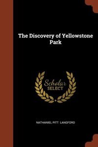 The Discovery of Yellowstone Park