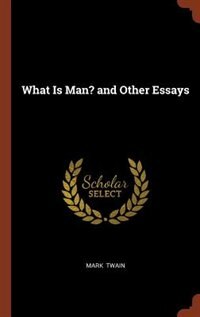 Couverture_What Is Man? and Other Essays