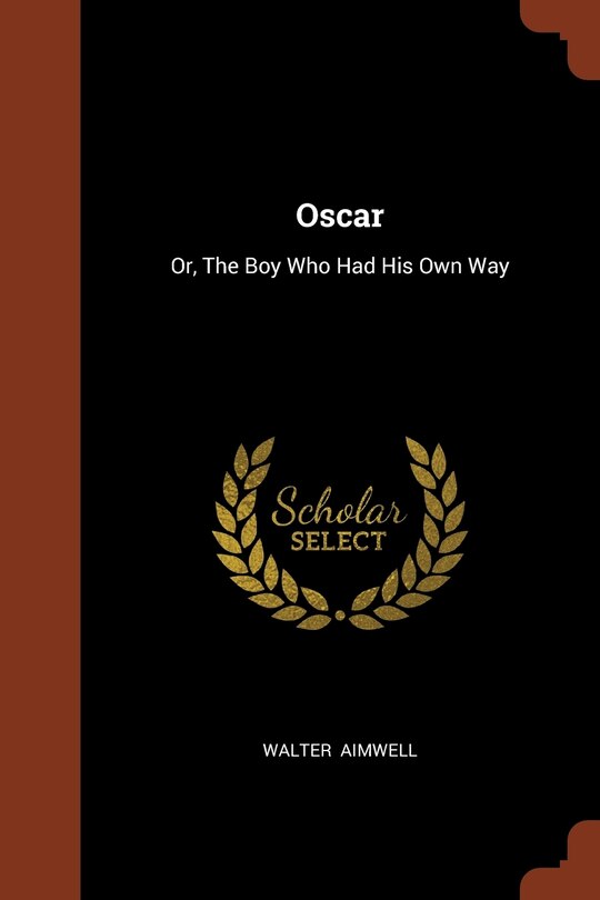 Oscar: Or, The Boy Who Had His Own Way