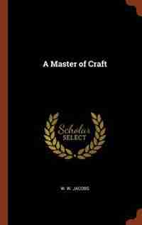 A Master of Craft by W. W. Jacobs