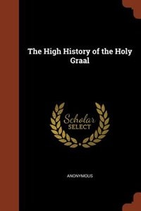 The High History of the Holy Graal