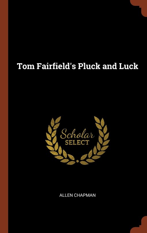 Front cover_Tom Fairfield's Pluck and Luck