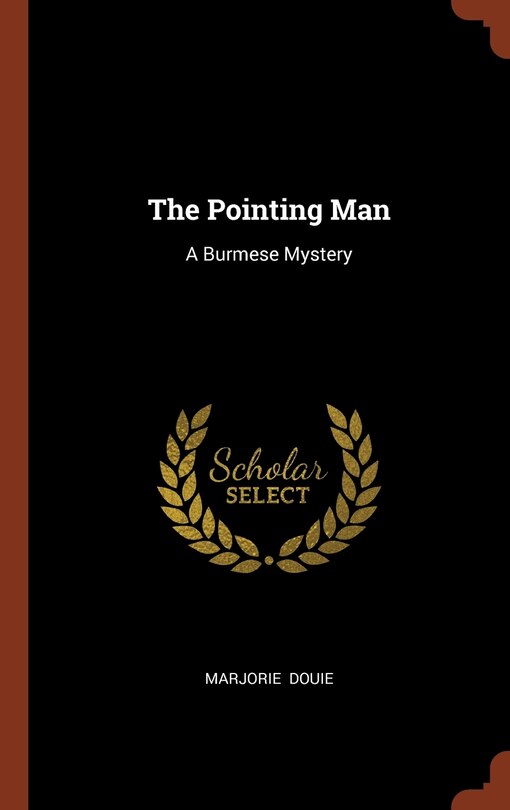 The Pointing Man: A Burmese Mystery