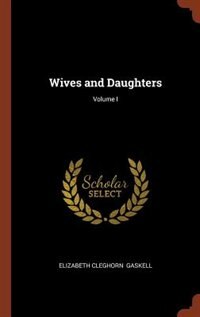 Front cover_Wives and Daughters; Volume I