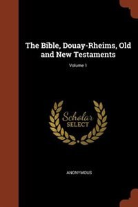 Front cover_The Bible, Douay-Rheims, Old and New Testaments; Volume 1