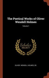 Front cover_The Poetical Works of Oliver Wendell Holmes; Volume 1