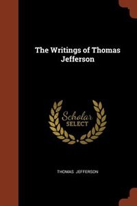 The Writings of Thomas Jefferson