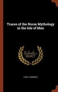Traces of the Norse Mythology in the Isle of Man