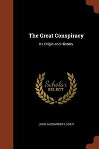 The Great Conspiracy: Its Origin and History