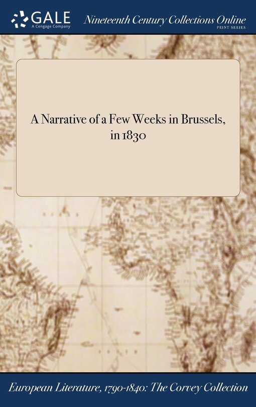 Front cover_A Narrative of a Few Weeks in Brussels, in 1830