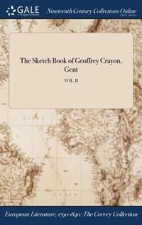 The Sketch Book of Geoffrey Crayon, Gent; VOL. II