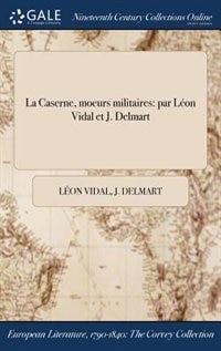 Front cover_La Caserne, moeurs militaires