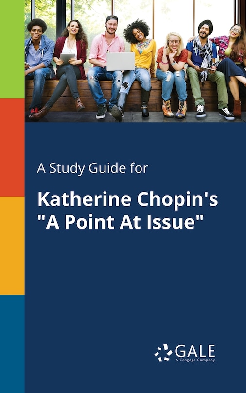Front cover_A Study Guide for Katherine Chopin's A Point At Issue